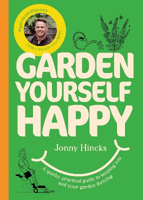 "Garden Yourself Happy" by Hincks, Jonny
