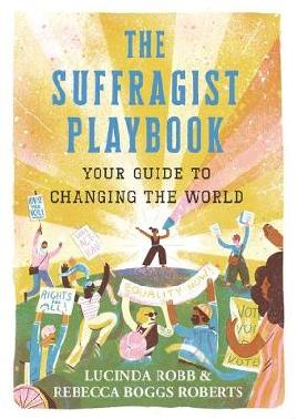 Catalogue record for The suffragist playbook: Your guide to changing the world