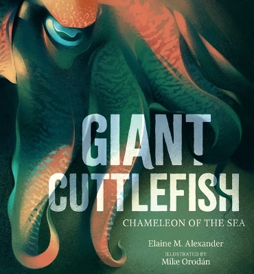 "Giant Cuttlefish" by Alexander, Elaine M.