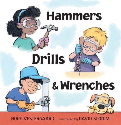 "Hammers, Drills, & Wrenches" by Vestergaard, Hope