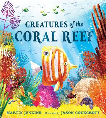 "Creatures of the Coral Reef" by Jenkins, Martin, 1959-