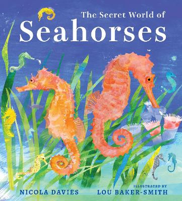"The Secret World of Seahorses" by Davies, Nicola, 1958-