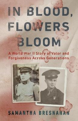 "In Blood, Flowers Bloom" by Bresnahan, Samantha