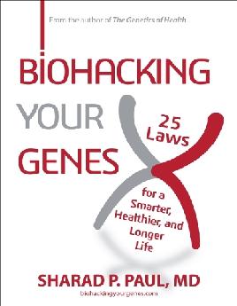 "Biohacking your Genes" by Paul, Sharad P.