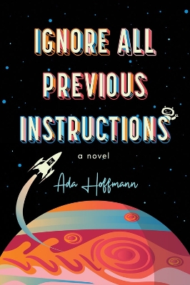 "Ignore All Previous Instructions" by Hoffmann, Ada