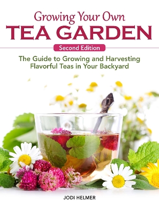 "Growing your Own Tea Garden" by Helmer, Jodi