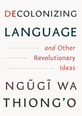 Decolonizing language and other revolutionary ideas