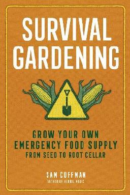 "Survival Gardening" by Coffman, Sam (Clinical herbalist)