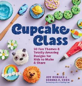 "Cupcake Class" by Howard, Joy (Food stylist)