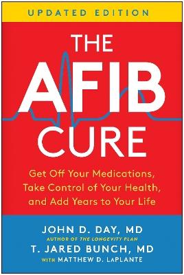 "The AFib Cure" by Day, John D., Dr