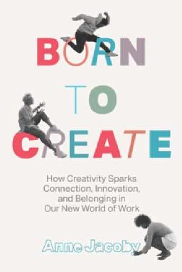 "Born to Create" by Jacoby, Anne