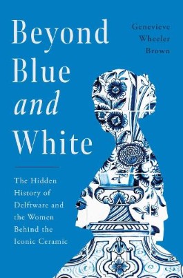 "Beyond Blue and White" by Wheeler Brown, Genevieve