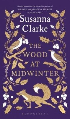 "The Wood at Midwinter" by Clarke, Susanna, 1959-