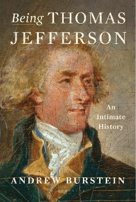 "Being Thomas Jefferson" by Burstein, Andrew, 1952-