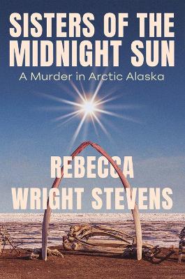 "Sisters of the Midnight Sun" by Wright Stevens, Rebecca
