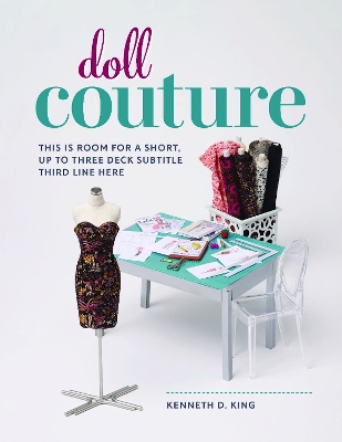 "Doll Couture" by King, Kenneth D.