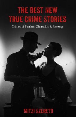 "Crimes of Passion, Obsession & Revenge"