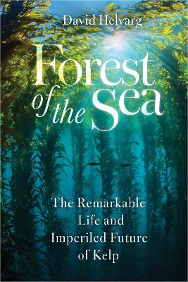 "Forest of the Sea" by Helvarg, David, 1951-
