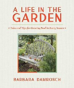 "A Life in the Garden" by Damrosch, Barbara
