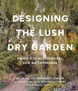 "Designing the Lush Dry Garden" by Riley, Cricket