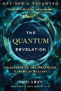 "The Quantum Revelation" by Levy, Paul, 1956-
