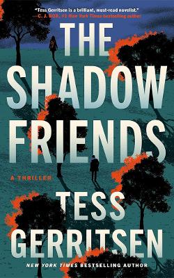 "The Shadow Friends" by Gerritsen, Tess, 1953-