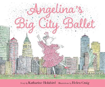 "Angelina's Big City Ballet" by Holabird, Katharine, 1948-