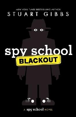"Spy School Blackout" by Gibbs, Stuart, 1969-