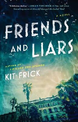 "Friends and Liars" by Frick, Kit