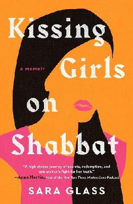 "Kissing Girls on Shabbat" by Glass, Sara, Dr