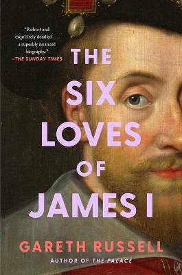 "The Six Loves of James I" by Russell, Gareth, 1986-