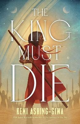 "The King Must Die" by Ashing-Giwa, Kemi