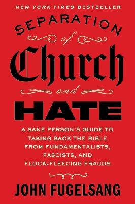 "Separation of Church and Hate" by Fugelsang, John, 1969-