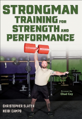 "Strongman Training for Strength and Performance" by Slater, Christopher, 1982-