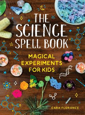 "The Science Spell Book" by Florance, Cara