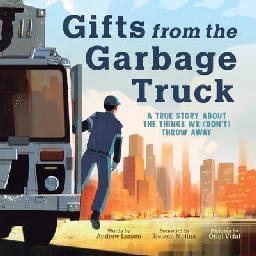 "Gifts From the Garbage Truck" by Larsen, Andrew, 1960-