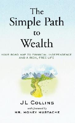 "The Simple Path to Wealth" by Collins, J. L. (Blogger)