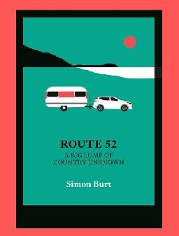 "Route 52" by Burt, Simon, 1954-