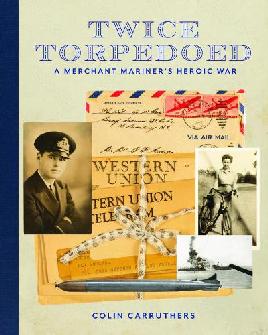 "Twice Torpedoed" by Carruthers, Colin