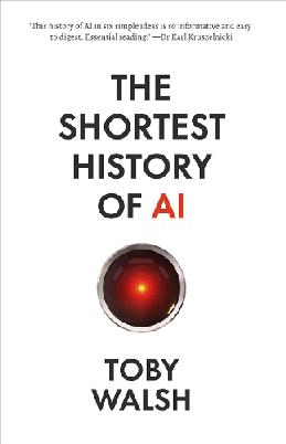 "The Shortest History of AI" by Walsh, Toby