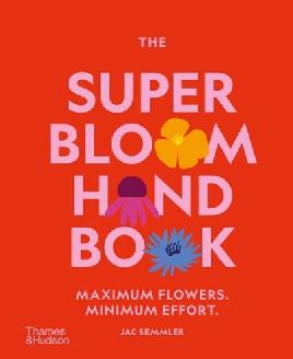 "The Super Bloom Handbook" by Semmler, Jac