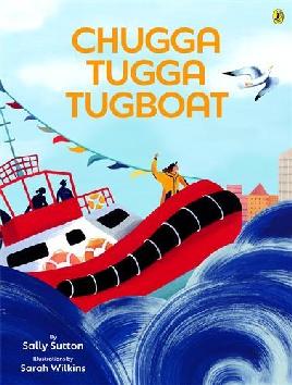 "Chugga Tugga Tugboat" by Sutton, Sally, 1973-