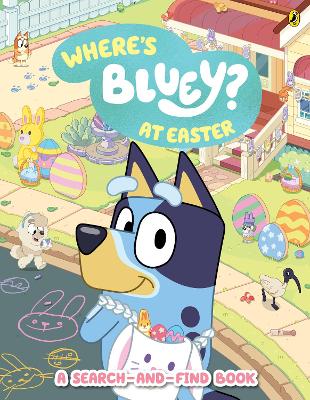 "Where's Bluey at Easter?" by Rees, Nick