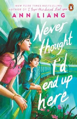 "Never Thought I'd End up Here" by Liang, Ann (Young adult author)