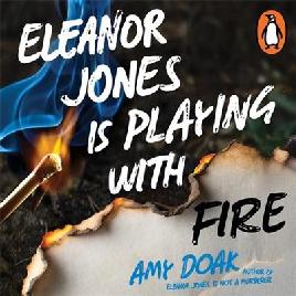 "Eleanor Jones Is Playing With Fire" by Doak, Amy