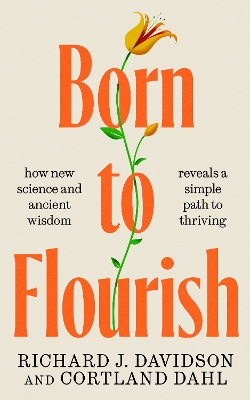 "Born to Flourish" by Davidson, Richard J.