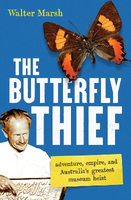 "The Butterfly Thief" by Marsh, Walter (Journalist)