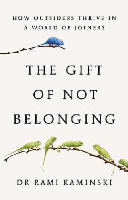 "The Gift of Not Belonging" by Kaminski, Rami