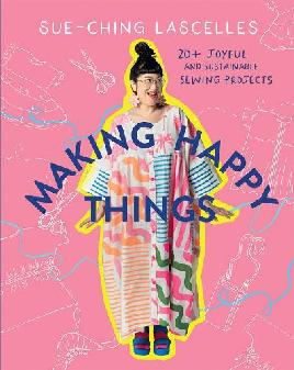 "Making Happy Things" by Lascelles, Sue-Ching