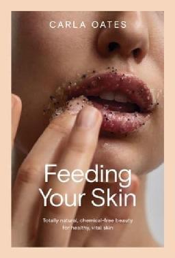 "Feeding your Skin" by Oates, Carla